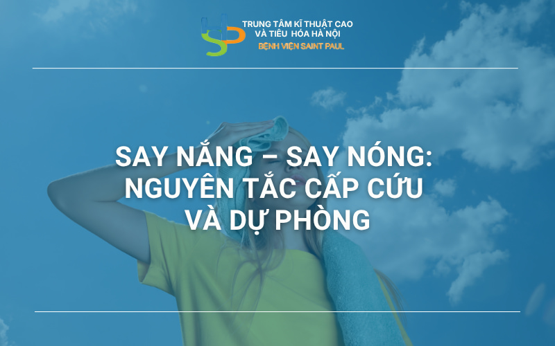 SAY NẮNG – SAY NÓNG: NGUYÊN TẮC CẤP CỨU VÀ DỰ PHÒNG