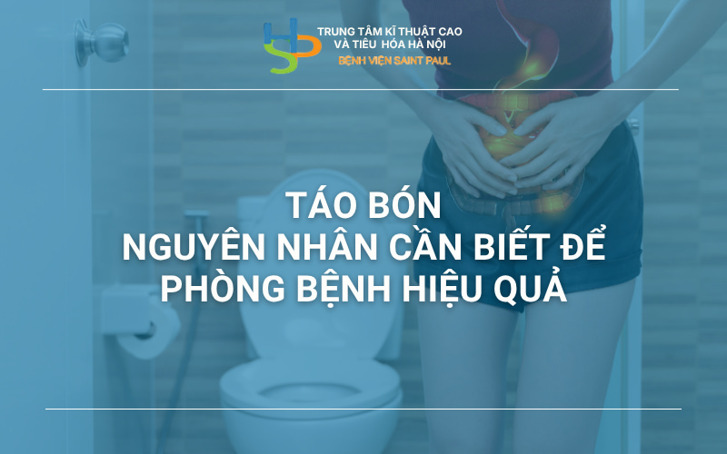 TÁO BÓN: NGUYÊN NHÂN CẦN BIẾT ĐỂ PHÒNG BỆNH HIỆU QUẢ