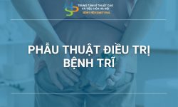 PHẪU THUẬT ĐIỀU TRỊ BỆNH TRĨ