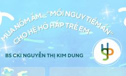 MÙA NỒM ẨM – “MỐI NGUY TIỀM ẨN” CHO HỆ HÔ HẤP TRẺ EM