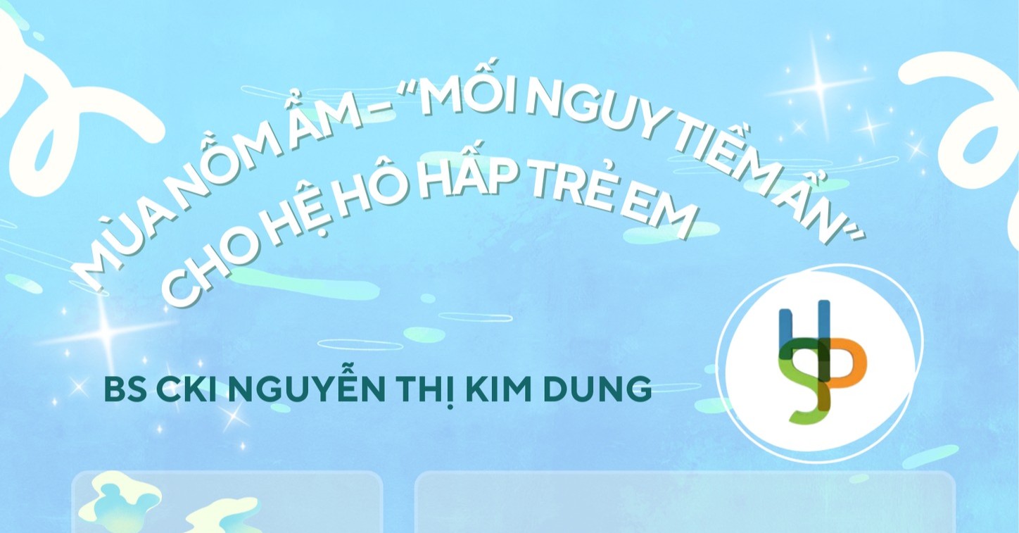 MÙA NỒM ẨM – “MỐI NGUY TIỀM ẨN” CHO HỆ HÔ HẤP TRẺ EM