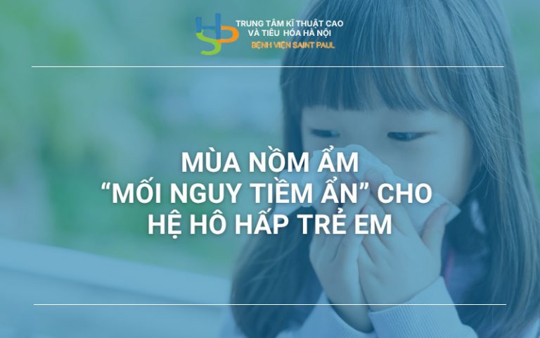 Mùa nồm ẩm ảnh hưởng hệ hô hấp trẻ em