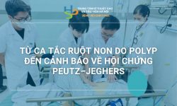 TỪ CA TẮC RUỘT NON DO POLYP ĐẾN CẢNH BÁO VỀ HỘI CHỨNG PEUTZ–JEGHERS
