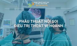 PHẪU THUẬT NỘI SOI ĐIỀU TRỊ THOÁT VỊ HOÀNH
