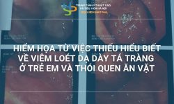 HIỂM HỌA TỪ VIỆC THIẾU HIỂU BIẾT VỀ VIÊM LOÉT DẠ DÀY TÁ TRÀNG Ở TRẺ EM VÀ THÓI QUEN ĂN VẶT