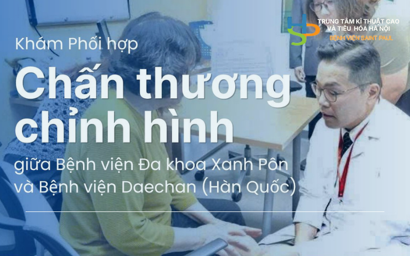 KHÁM CHUYÊN KHOA CHẤN THƯƠNG CHỈNH HÌNH CÙNG CHUYÊN GIA VIỆT – HÀN
