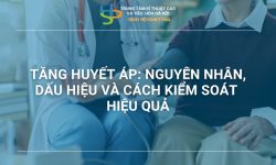 TĂNG HUYẾT ÁP: NGUYÊN NHÂN, DẤU HIỆU VÀ CÁCH KIỂM SOÁT HIỆU QUẢ
