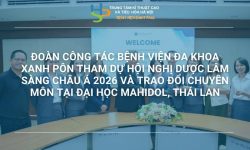 ĐOÀN CÔNG TÁC BỆNH VIỆN ĐA KHOA XANH PÔN THAM DỰ HỘI NGHỊ DƯỢC LÂM SÀNG CHÂU Á (ACCP) 2026 VÀ TRAO ĐỔI CHUYÊN MÔN TẠI ĐẠI HỌC MAHIDOL, THÁI LAN